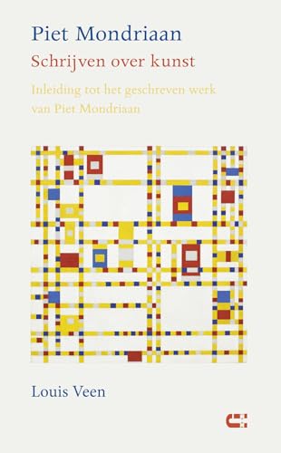 Piet Mondriaan: schrijven over kunst : inleiding tot het geschreven werk van Piet Mondriaan von IJzer
